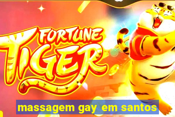 massagem gay em santos